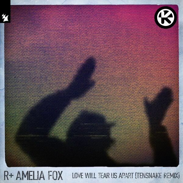 Love Will Tear Us Apart (Tensnake Remix)