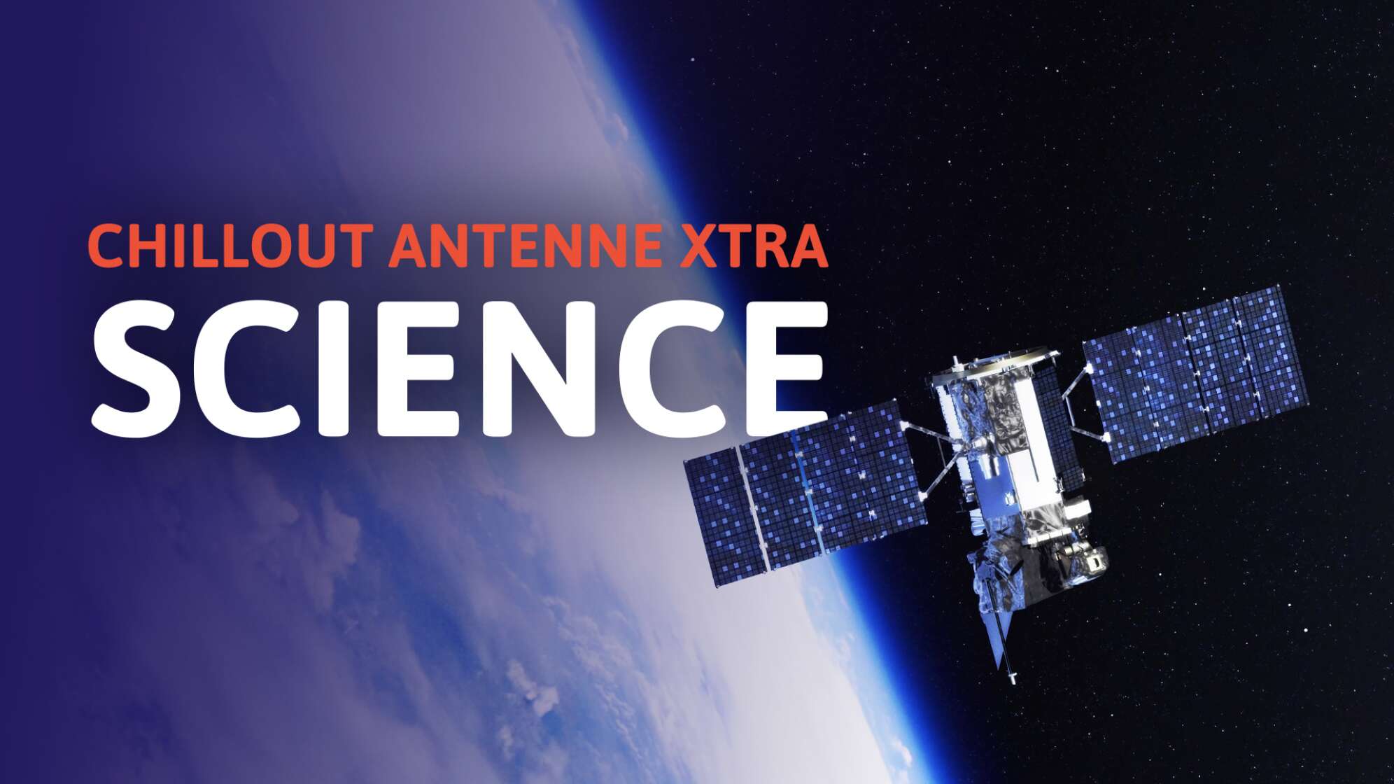Weltraum, Wissenschaft, Science, CHILLOUT Antenne